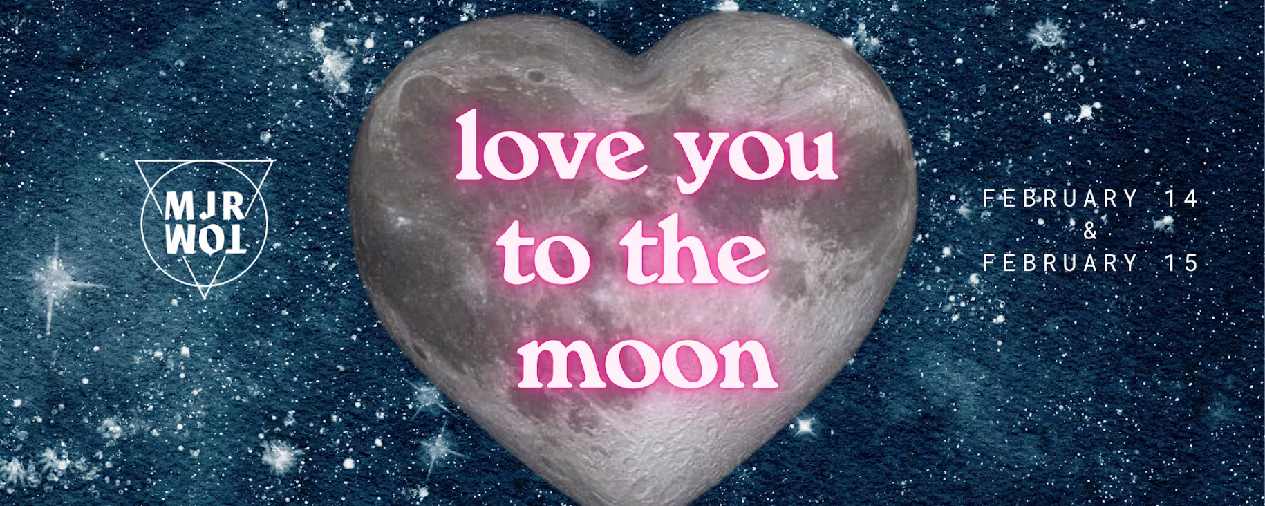 Love you to the Moon event, February 14 & 15, 2026